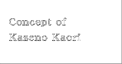 Concept of Kazeno Kaori